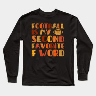 football is my second favorite f word Long Sleeve T-Shirt